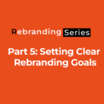 setting Clear Rebranding Goals