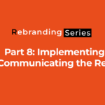 Implementing and Communicating the Rebrand